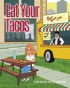 Eat Your Tacos