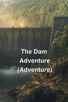 The Dam Adventure (Adventure)