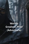 Worlds  Greatest Thief (Adventure)