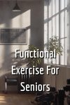 Functional Exercise For Seniors