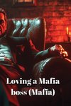 Loving a Mafia boss (Mafia)