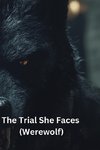 The Trial She Faces (Werewolf)