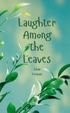 Laughter Among the Leaves