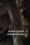 ALPHA QUEEN (PARANORMAL)