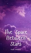 The Space Between Stars