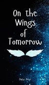 On the Wings of Tomorrow