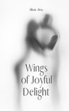 Wings of Joyful Delight