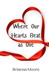 Where Our Hearts Beat as One