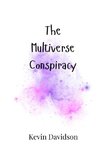 The Multiverse Conspiracy