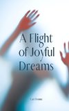 A Flight of Joyful Dreams