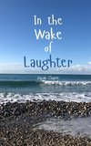 In the Wake of Laughter