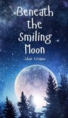 Beneath the Smiling Moon