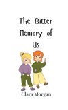 The Bitter Memory of Us