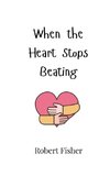 When the Heart Stops Beating