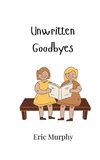 Unwritten Goodbyes