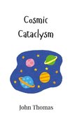 Cosmic Cataclysm