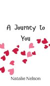 A Journey to You