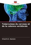 Tuberculose du cerveau et de la colonne vertébrale