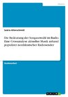 Die Bedeutung der Songauswahl im Radio. Eine Crossanalyse aktueller Musik anhand populärer norddeutscher Radiosender