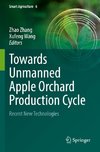 Towards Unmanned Apple Orchard Production Cycle