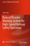 Natural Disaster Warning System for High-Speed Railway Safety Operation