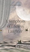 A Symphony of Endless Laughter