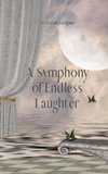 A Symphony of Endless Laughter