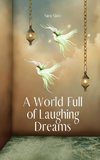 A World Full of Laughing Dreams