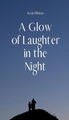 A Glow of Laughter in the Night