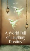 A World Full of Laughing Dreams