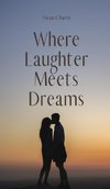 Where Laughter Meets Dreams