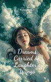 Dreams Carried on Laughter's Wings