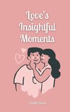 Love's Insightful Moments