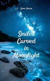 Smiles Carved in Moonlight