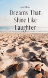 Dreams That Shine Like Laughter