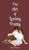 The Art of Loving Freely