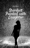 Stardust Painted with Laughter