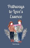 Pathways to Love's Essence