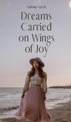 Dreams Carried on Wings of Joy