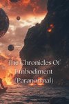 The chronicles of embodiment (Paranormal)