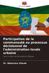 Participation de la communauté au processus décisionnel de l'administration locale urbaine