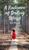 A Radiance of Smiling Wings