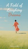 A Field of Laughing Dreams