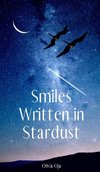 Smiles Written in Stardust