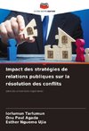 Impact des stratégies de relations publiques sur la résolution des conflits