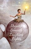 Dreams Beneath Laughing Lights