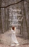 Dreams Written in Joyful Shades