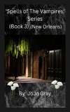 'Spells of The Vampires' Series (Book 3) (New Orleans)