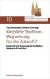 Kirchliche Tradition - Wegweisung für die Zukunft?