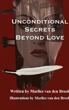 Unconditional Secrets Beyond Love